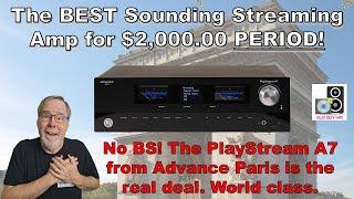 The BEST Sounding Streaming Amp Under $2000 PERIOD! No BS! The A7 from Advance Paris is world class.