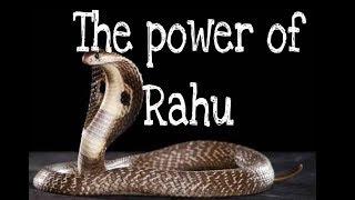 Rahu the most powerful planet.