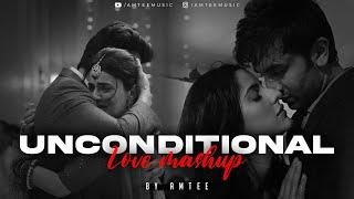 Unconditional Love Mashup | Amtee | Bollywood Lofi | Arijit Singh | Ellie Goulding | Afreen Afreen