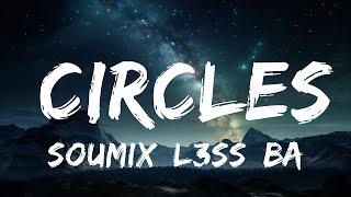SouMix, L3ss, Barmuda - Circles (Lyrics)  | 15p Lyrics/Letra