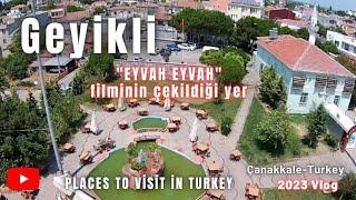 Geyikli Çanakkale Vlog 2023 "Eyvah Eyvah" filminin çekildiği yer #geyikli #çanakkale#gezilecekyerler