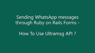 Sending WhatsApp messages via Rails Forms - Urdu/Hindi - How To Use Ultramsg API ? 2022