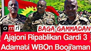 OMN: ODDU AMME - Baga Gammadna -Ajajoni Ripablikan Gaardi 3 Magala Adamati WBOn Booji'aman.