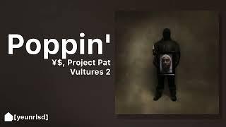 ¥$ - POPPIN' / Pay Per View Ft. Project Pat | VULTURES 2