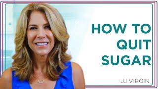 Top 5 Ways To Get off Sugar for Good & Lose Weight Fast | Nutrition, Diet & Weight Loss | JJ Virgin