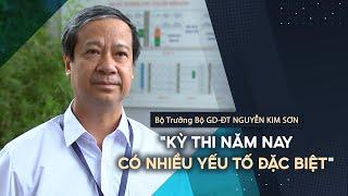 Bộ trưởng Bộ GD-ĐT: Kỳ thi năm nay có nhiều yếu tố đặc biệt