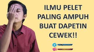 DAPETIN CEWEK PAKE ILMU PELET PALING AMPUH DAN CEPAT  | APAKAH BENAR DI TAHUN 2022 MASIH ADA?