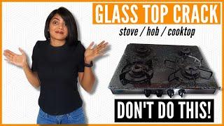 Glass top stove crack // what you MUST NOT do while using glass top stove hob or cooktop