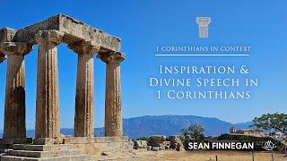 Inspiration and Divine Speech | 1 Corinthians in Context Lesson 14 | Sean Finnegan