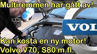 Vanligt volvofel, multiremmen drar med sig kamremen - Vi hade tur! V70, S80 nm.fl