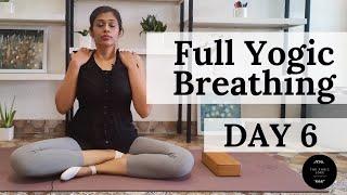 Day 6 - Easy Breathing Practices - Full Yogic Breathing (Improve Lung Capacity)