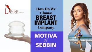 How Do We Choose Breast Implant Company - Motiva & Sebbin