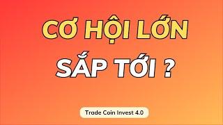 CƠ HỘI LỚN SẮP TỚI | Phân Tích Bitcoin Hôm Nay Và Cập Nhật Thị Trường Crypto