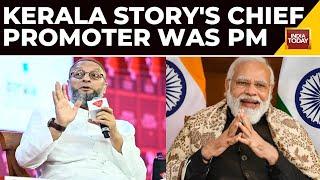 Asaduddin Owaisi On Kerala Story Movie: 'Chief Promoter, Ideological Script Writer Was PM Of India'