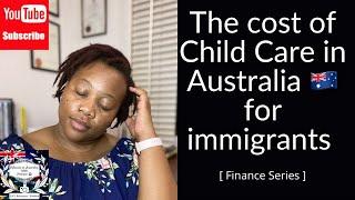 The cost of Child Care in Australia for immigrants| S4E5| Finance Series | D.I.Y Relocation Platform