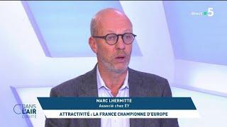 Marc Lhermitte - Attractivité : la France championne d'Europe #cdanslair l'invité 04.05.2024