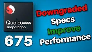 Snapdragon 675 - Less Specs More Performance ?