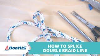 How to Splice Double Braid Line [LINKS TO FIDS] | BoatUS