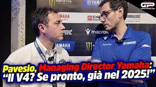 Pavesio, Managing Director Yamaha: “Se sarà pronto, il V4 lo utilizzeremo già quest’anno”