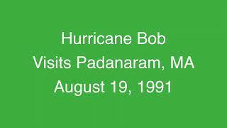 Hurricane Bob Visits Padanaram MA on August 19, 1991.