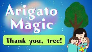 Arigato Magic | Japanese gratitude phrase | Thank you, tree!