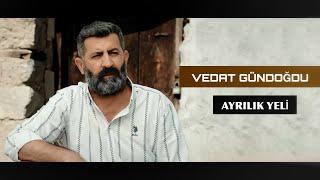 Vedat Gündoğdu - Ayrılık Yeli [Official Video ]