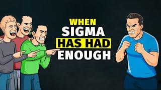 This Is What Happens When a Sigma Male Has Had Enough