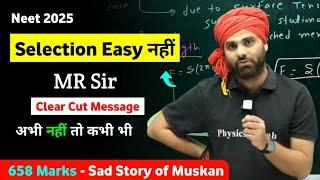 MR Sir Clear-cut Message ️ if You Selection in NEET 2025 - Serious Advice  #mrsir #neet2025