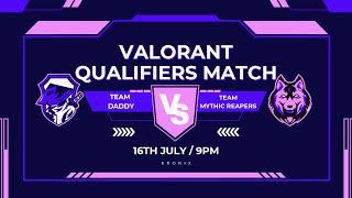 Valorant Tournament Day - 6 l 5000 Price Pool l Team Daddy Is Back vs Team Mythic Reapers