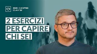 Come capire chi sono e chi posso diventare: 2 esercizi filosofici