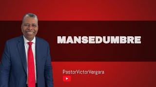 El significado de la Mansedumbre. Pastor Víctor Vergara