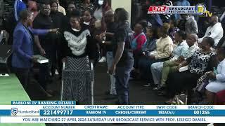27 APRIL 2024 SATURDAY LIVE BROADCAST SERVICE WITH PROF. LESEGO DANIEL AND SONS PART 2