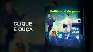 Político Pé de Pano   Mario Milani