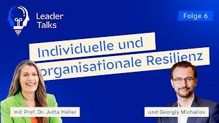 Persönliche Belastbarkeit und organisationale Resilienz 06 #LeaderTalks mit Prof. Dr. Jutta Heller