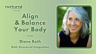 Ep12: How To Realign Your Body with Diane Roth of Roth Structural Integration | Tips for These Times