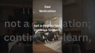 Dad Motivation: The Dad Journey: Learning, Growing & Adapting for Your Children's Sake ‍‍