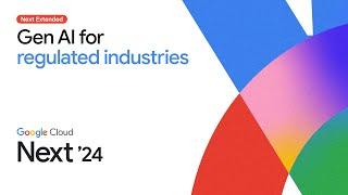 Gen AI for regulated industries | Google Distributed Cloud