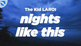 The Kid LAROI - NIGHTS LIKE THIS (Lyrics)