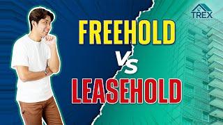 Educational Series | Freehold vs Leasehold, Which Is Better?