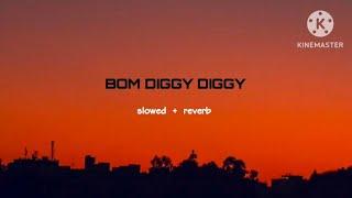 BOM DIGGY DIGGY | SLOWED & REVERB | LOFI SONGS #lofisong #lofi #bomdiggydiggy #song