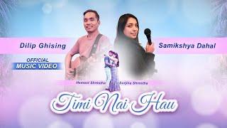 Timi Nai Hau | Dilip Ghising & Samikshya Dahal | Feat. Hemant Joshi & Surjina Shrestha