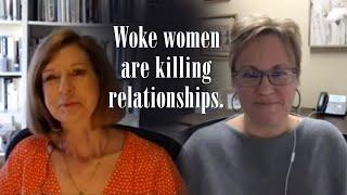 Woke women are killing relationships  - with Suzanne Venker.