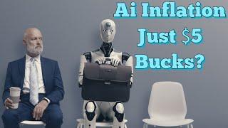 Ai Inflation is just 5 bucks?