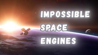 Impossible space engines: how they are designed and how they (don't) work?