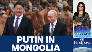 Why Mongolia Refuses to Arrest Putin Despite an ICC Warrant  | Vantage with Palki Sharma