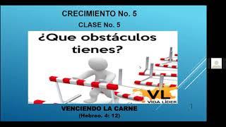 Crecimiento 5 clase5-Venciendo la carne