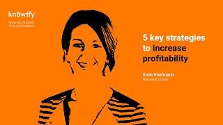 Webinar | 5 Key strategies to increase profitability by Karie Kaufmann