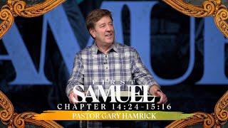 Verse by Verse Teaching  |  1 Samuel 14:24-15:16  |  Gary Hamrick