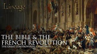 The Bible & The French Revolution | The Great Controversy | Chapter 15 |  Lineage