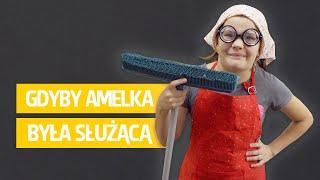 Gdyby Amelka była służącą